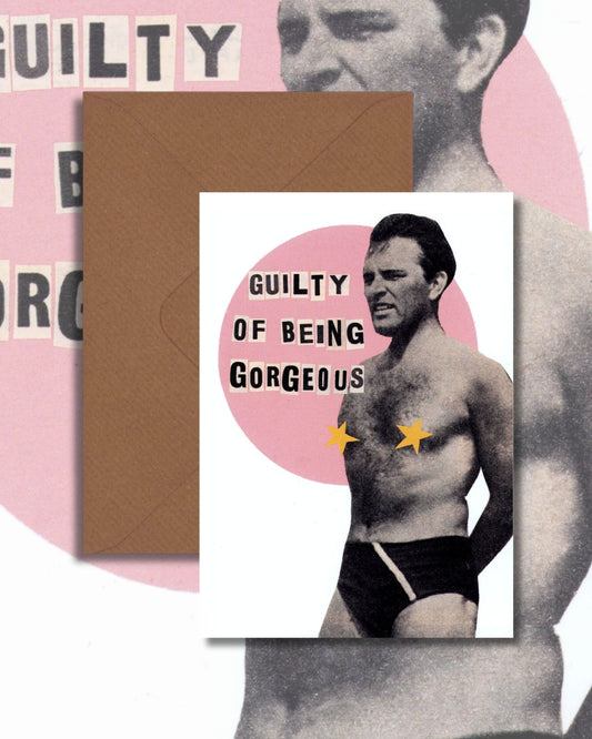 Guilty Of Being Georgeus Greetings Card