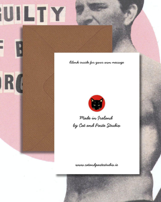 Guilty Of Being Georgeus Greetings Card